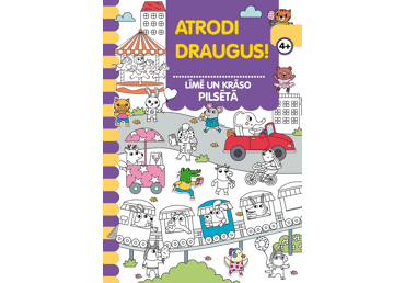 Grāmata Atrodi draugus!Līmē un krāso pilsētā